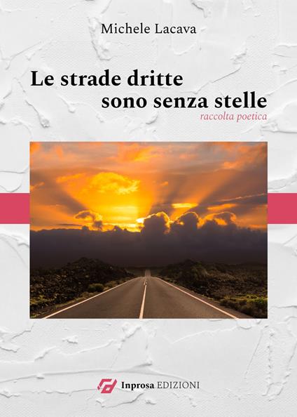 Le strade dritte sono senza stelle - Michele Lacava - copertina