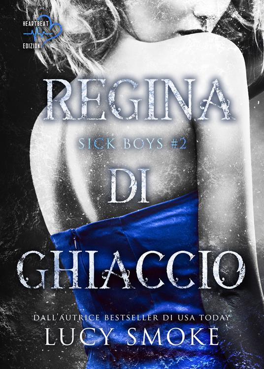 Regina di ghiaccio. Sick Boys. Vol. 2 - Lucy Smoke - copertina