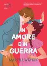 In amore e in guerra. The Regency vows. Vol. 2