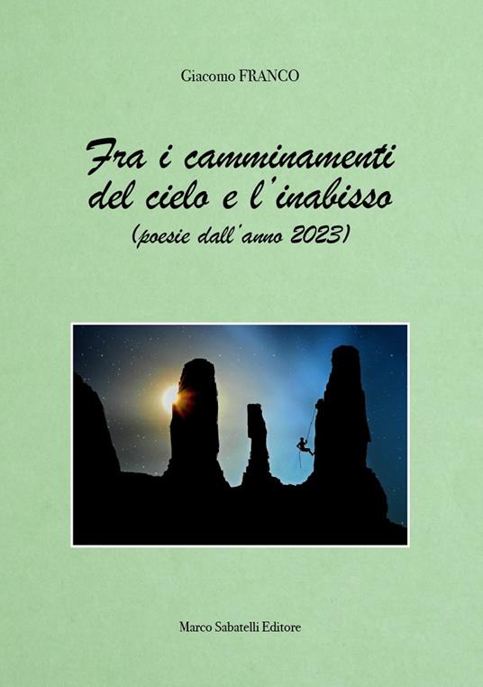 Fra i camminamenti del cielo e l'inabisso (poesie dell'anno 2023) - Giacomo Franco - copertina