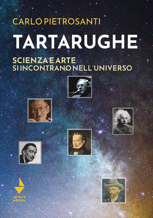 Tartarughe. Scienza e arte si incontrano nell'universo - Carlo Pietrosanti - copertina