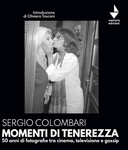 Momenti di tenerezza. 50 anni di fotografie tra cinema, televisione e gossip. Ediz. illustrata - Sergio Colombari - copertina