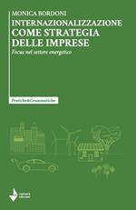 Internazionalizzazione come strategia delle imprese. Focus nel settore energetico