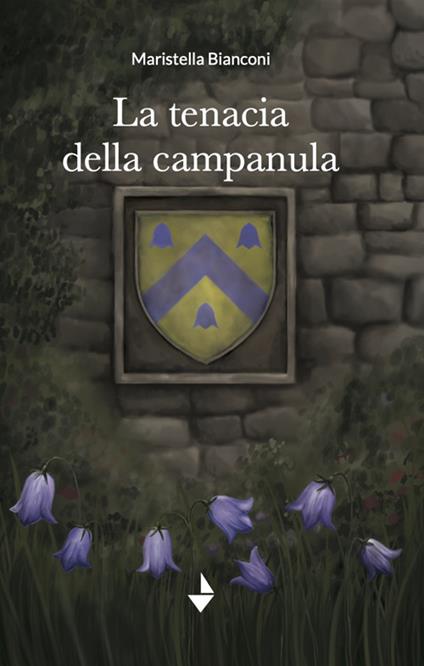 La tenacia della campanula - Maristella Bianconi - copertina
