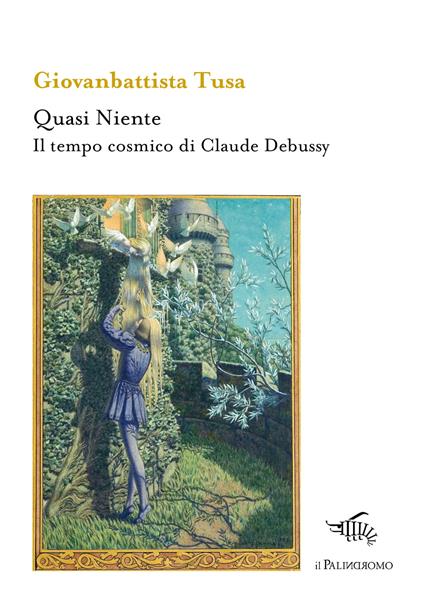 Quasi niente. Il tempo cosmico di Claude Debussy - Giovanbattista Tusa - copertina