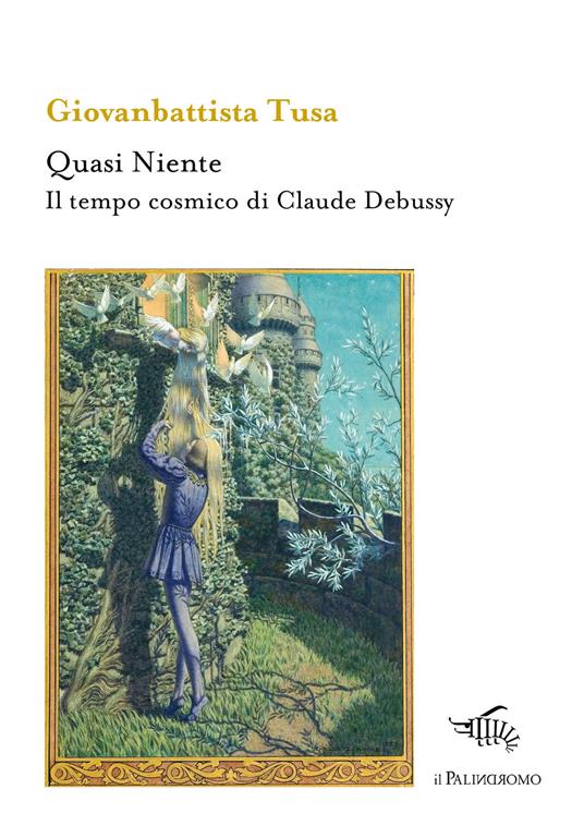 Quasi niente. Il tempo cosmico di Claude Debussy - Giovanbattista Tusa - copertina