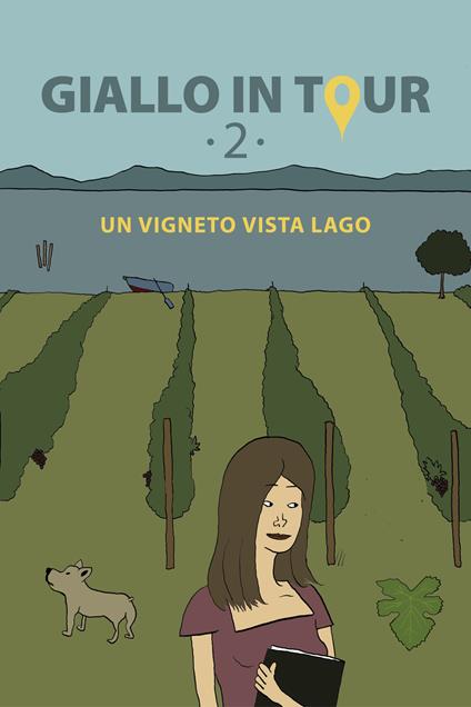 Giallo in tour. Vol. 2: Un vigneto vista lago - copertina