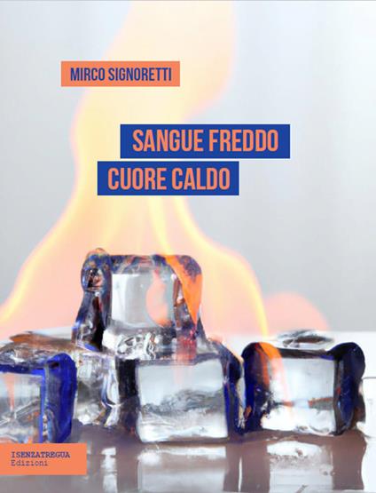 Sangue freddo cuore caldo - Mirco Signoretti - copertina