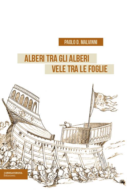 Alberi tra gli alberi vele tra le foglie - Paolo D. Malvinni - copertina