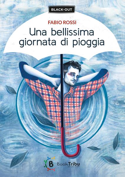 Una bellissima giornata di pioggia - Fabio Rossi - copertina