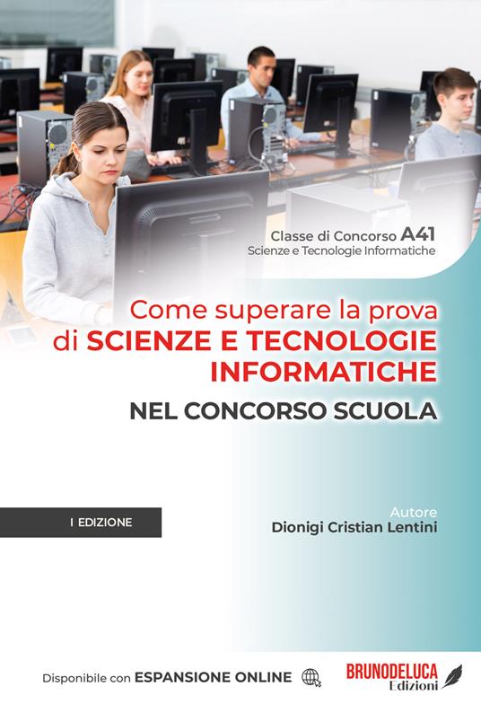 Come superare la prova di scienze e tecnologie informatiche nel concorso scuola. Con espansione online - Dionigi Cristian Lentini - copertina