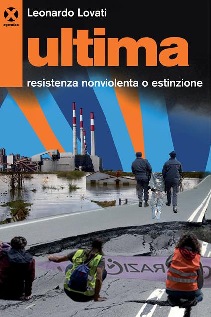 Ultima. Resistenza nonviolenta o estinzione - Leonardo Lovati - copertina