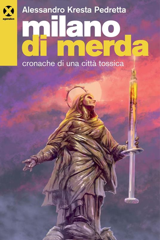 Milano di merda. Cronache di una città tossica - Kresta Pedretta Alessandro - ebook