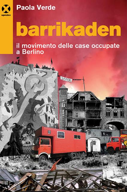 Barrikaden. Il movimento delle case occupate a Berlino - Paola Verde - copertina