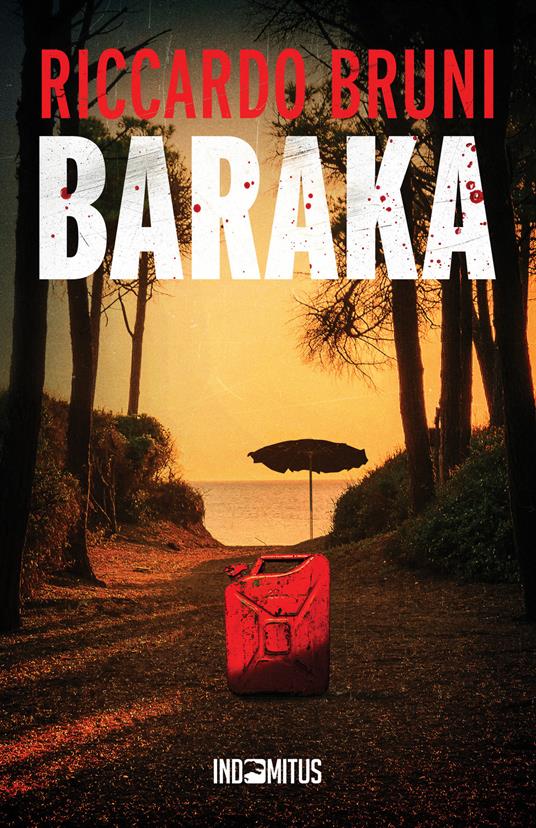 Baraka - Riccardo Bruni - Libro - Indomitus Publishing - Dante Baldini,  investigatore privato | IBS