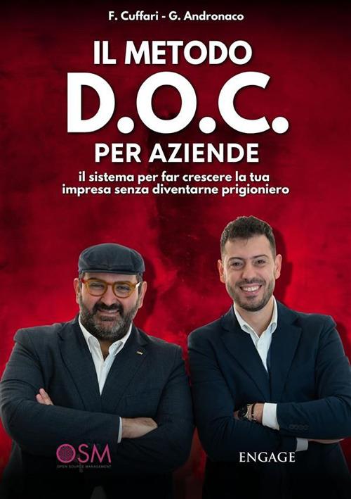 Il metodo D.O.C. per aziende. Il sistema per far crescere la tua impresa senza diventarne prigioniero - Giuseppe Andronaco,Fabio Cuffari - ebook