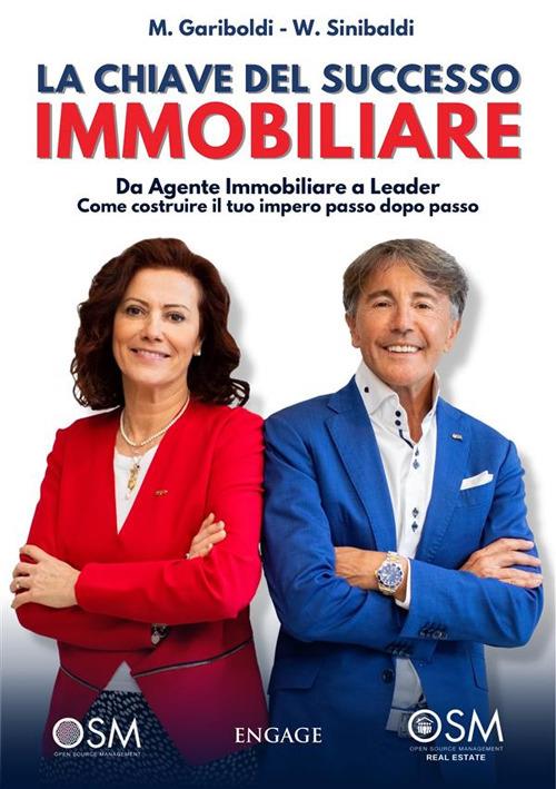 La chiave del successo immobiliare. Da agente immobiliare a leader, come costruire il tuo impero passo dopo passo - Michaela Gariboldi,Winston Sinibaldi - ebook