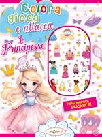 Colora gioca attacca le principesse. Activity book con puffy stickers. Ediz. illustrata