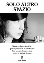 Solo altro spazio. Testimonianze critiche per la poesia di Maria Borio