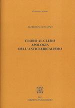 Cloro al clero. Apologia dell’anticlericalismo