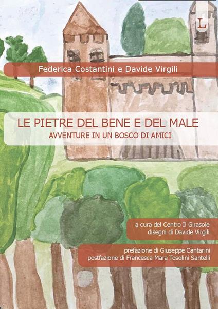 Le pietre del bene e del male. Avventure in un bosco di amici - Federica Costantini,Davide Virgili - copertina