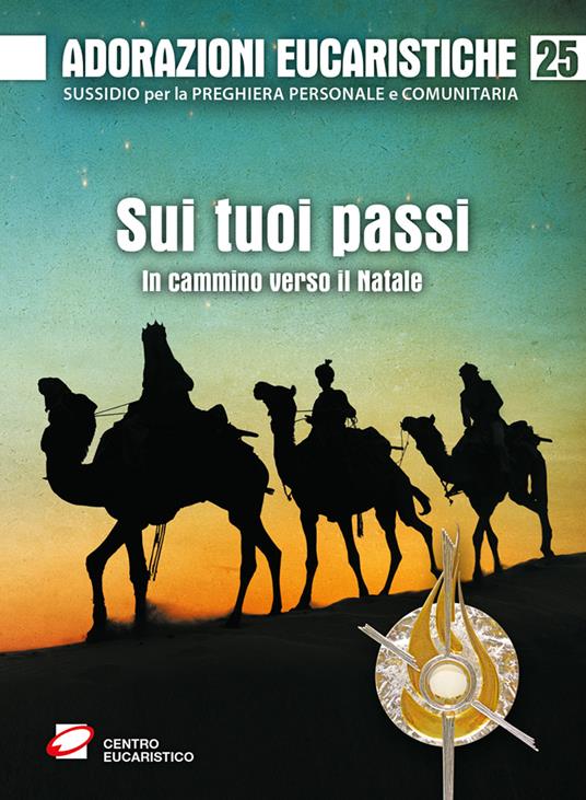 Adorazioni eucaristiche. Sui tuoi passi. In cammino verso il Natale - Giovanni Moretti - copertina