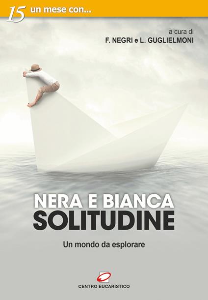 Nera e bianca solitudine. Un mondo da esplorare - copertina