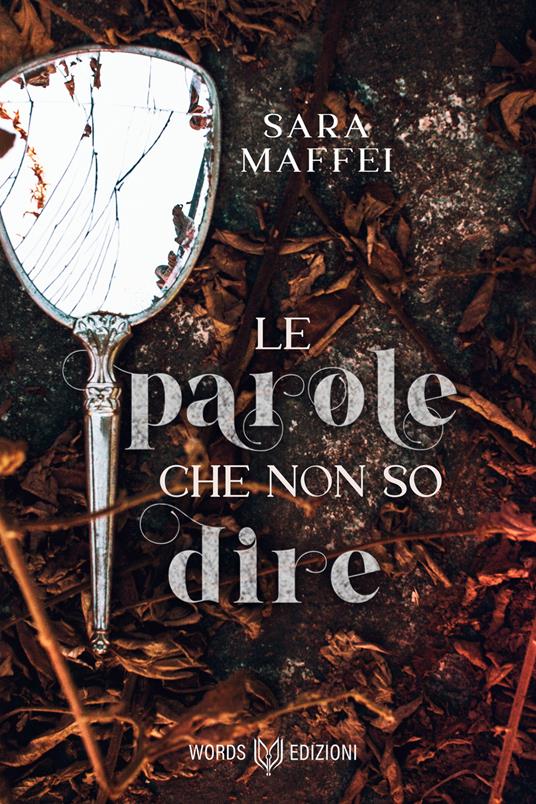 Le parole che non so dire - Sara Maffei - ebook