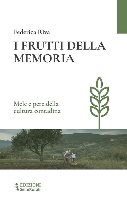 I frutti della memoria. Mele e pere della cultura contadina - Federica Riva - copertina