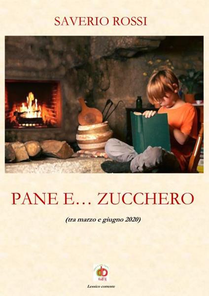 Pane e... zucchero (tra marzo e giugno 2020) - Saverio Rossi - copertina