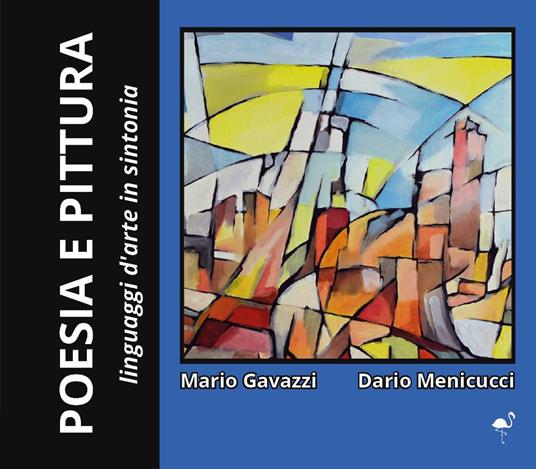 Poesia e pittura. Linguaggi d'arte in sintonia - Mario Gavazzi,Dario Menicucci - copertina