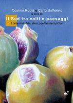 Il sud tra volti e paesaggi. L'arte invisibile: dieci poeti e dieci pittori