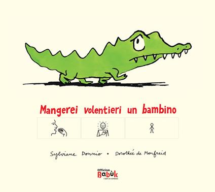 Mangerei volentieri un bambino. Ediz. CAA - Dorothée de Monfreid,Sylviane Donnio - copertina