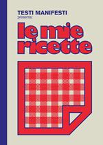 Testi Manifesti presenta: le mie ricette