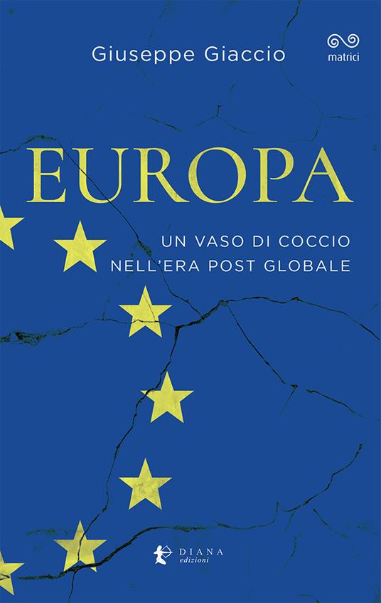 Europa. Un vaso di coccio nell'era post globale - Giuseppe Giaccio - copertina