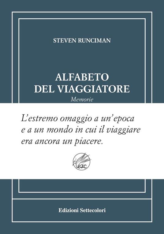 Alfabeto del viaggiatore. Ediz. numerata - Steven Runciman - copertina