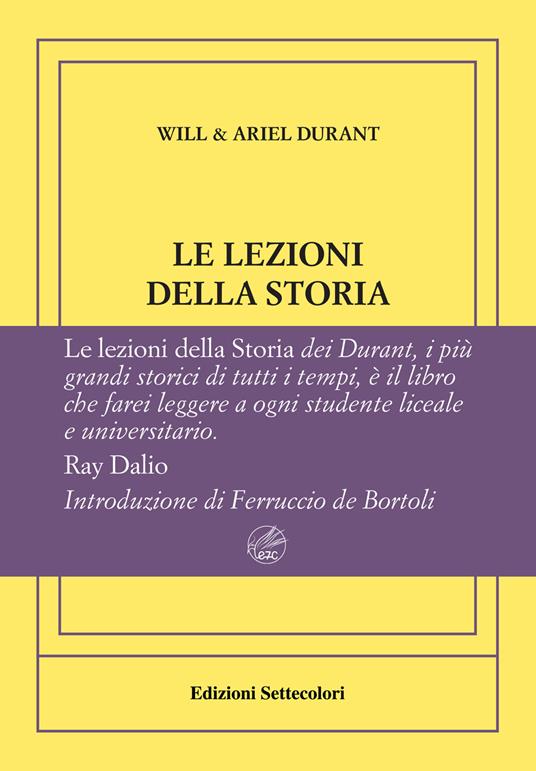 Le lezioni della storia. Ediz. numerata - Will Durant,Ariel Durant - copertina