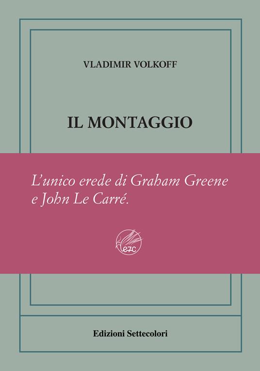 Il montaggio. Ediz. numerata - Vladimir Volkoff - copertina