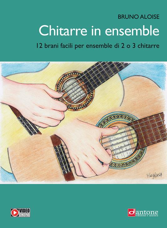 Chitarre in ensemble. 12 brani facili per ensemble di 2. Metodo. Con Video - Bruno Aloise - copertina