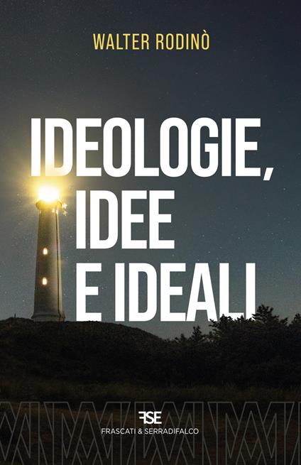 Ideologie, idee e ideali - Walter Rodinò - copertina