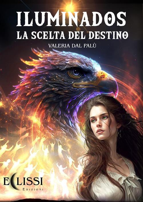 Iluminados. La scelta del destino - Valeria Dal Palù - copertina