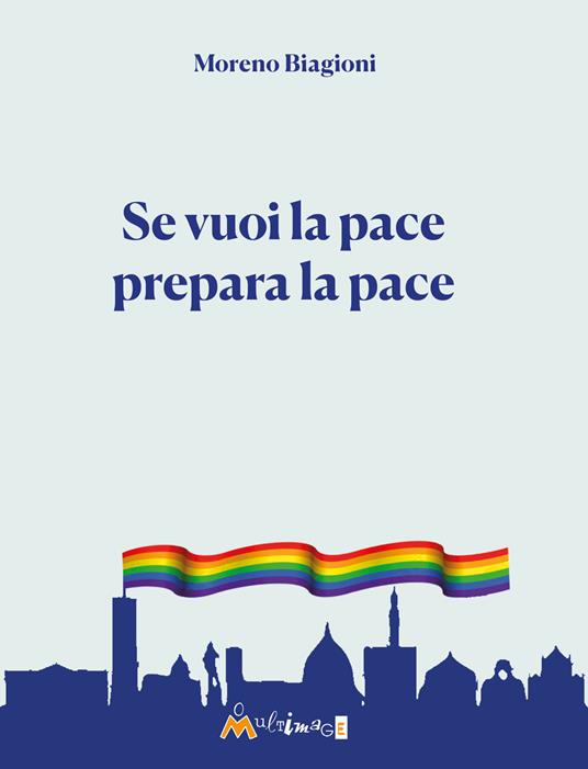 Se vuoi la pace prepara la pace - Moreno Biagioni - copertina