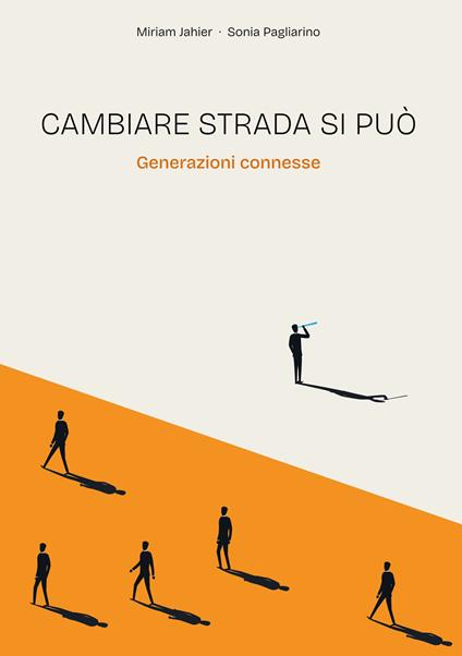 Cambiare strada si può. Generazioni connesse - Miriam Jahier,Sonia Pagliarino - copertina