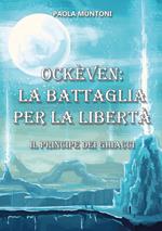 Ockèven: La battaglia per la libertà. Il principe dei ghiacci