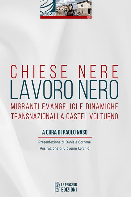 Chiese nere lavoro nero. Migranti evangelici e dinamiche transnazionali a Castel Volturno - copertina