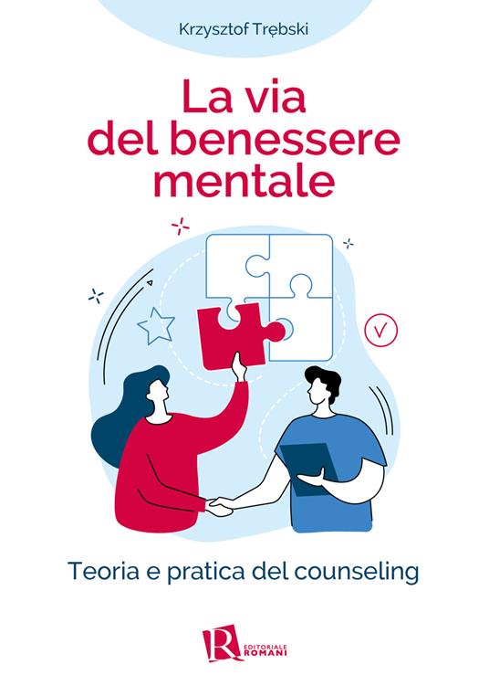 La Via del benessere mentale. Teoria e pratica del counseling - Krzysztof Trębski, - copertina