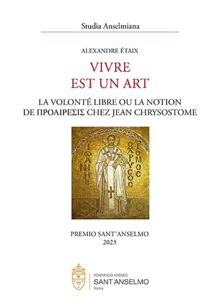 Vivre est un art. La volonté libre ou la notion de proaíresis chez Jean Chrysostome - Alexandre Étaix - copertina