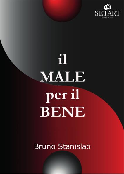 Il male per il bene - Bruno Stanislao - copertina