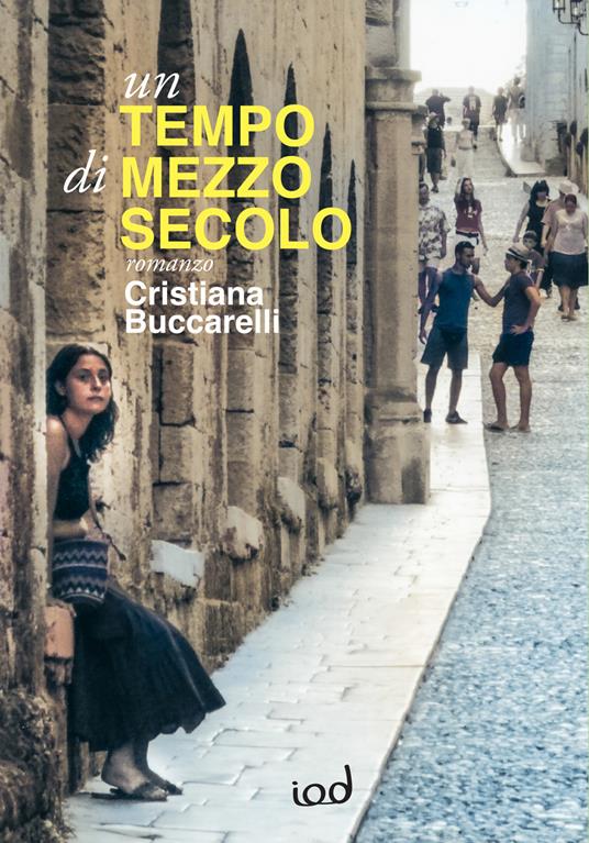 Un tempo di mezzo secolo - Cristiana Buccarelli - copertina