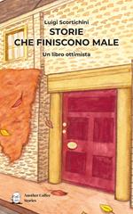 Storie che finiscono male. Un libro ottimista